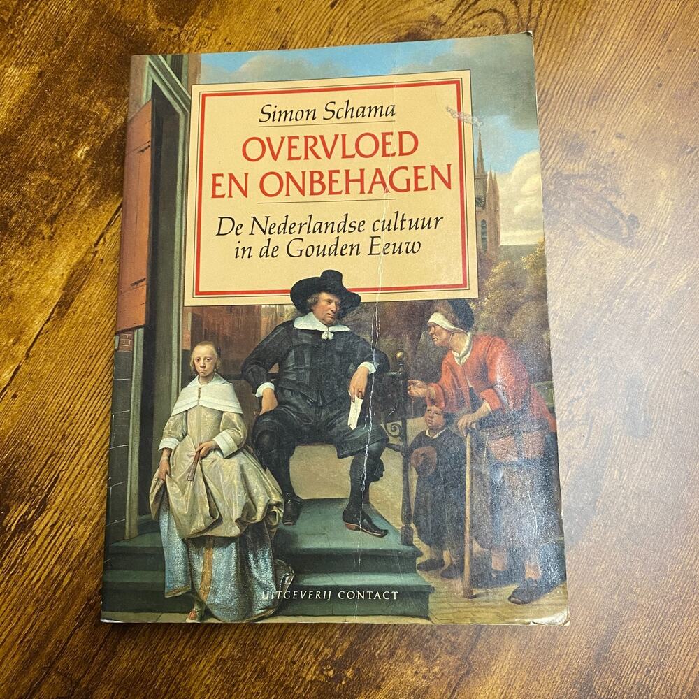 Overvloed en onbehagen, de Nederlandse cultuur in de Gouden Eeuw
